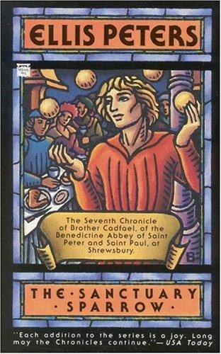 The Sanctuary Sparrow (Chronicles of Brother Cadfael) front cover by Ellis Peters, ISBN: 0446404292