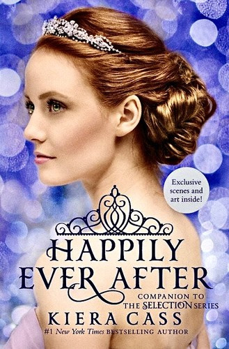Happily Ever After: Companion to the Selection Series (The Selection Novella) front cover by Kiera Cass, ISBN: 006248429X
