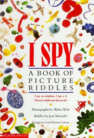 I Spy: a Book of Picture Riddles front cover by Jean Marzollo, Carol Devine Carson, ISBN: 0590450875