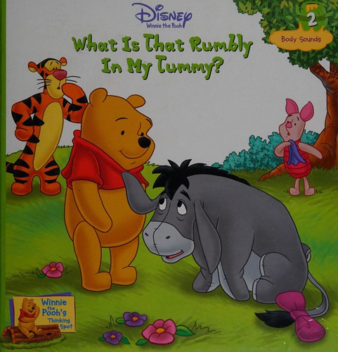 What Is That Rumbly In My Tummy 2 Winnie the Pooh's Thinking Spot front cover by Sheryl Berk, ISBN: 1579731422