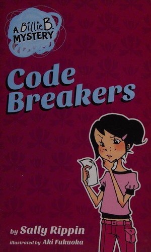 Code Breakers 2 Billie B. Mysteries front cover by Sally Rippin, Aki Fukuoka, ISBN: 1610673123