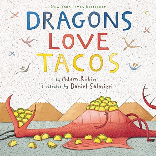 Dragons Love Tacos front cover by Adam Rubin, ISBN: 0803736800