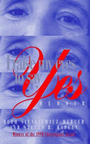 I Raise My Eyes to Say Yes front cover by Ruth Siekiewicz-Mercer,Mike B Church, ISBN: 0964461633