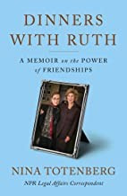 Dinners with Ruth: A Memoir on the Power of Friendships front cover by Nina Totenberg, ISBN: 1982188081
