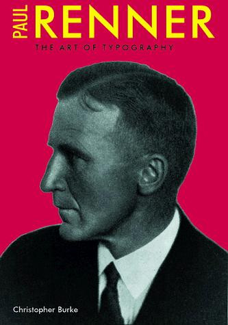 Paul Renner: The Art of Typography front cover by Christopher Burke, ISBN: 1568981589
