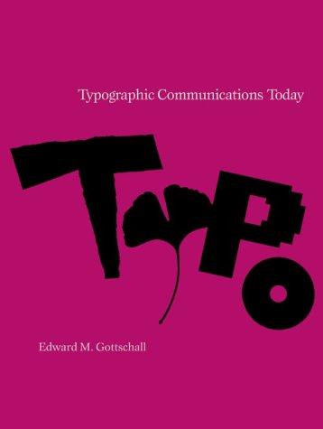 Typographic Communications Today front cover by Edward M Gottschall, ISBN: 0262071142