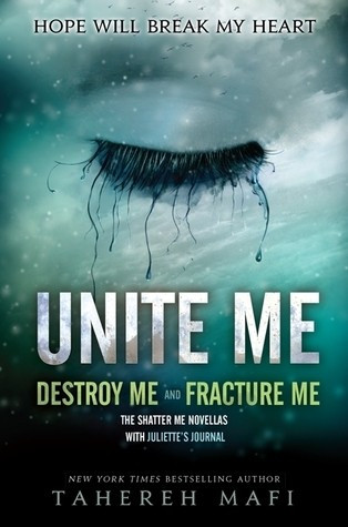 Unite Me (Destroy Me, Fracture Me Novellas) 1.5, 2.5 Shatter Me front cover by Tahereh Mafi, ISBN: 0062327968