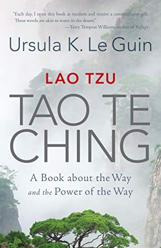 Lao Tzu: Tao Te Ching: A Book about the Way and the Power of the Way front cover by Ursula K. Le Guin, ISBN: 1611807247