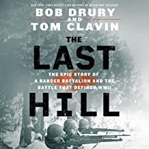 The Last Hill: The Epic Story of a Ranger Battalion and the Battle That Defined WWII front cover by Bob Drury,Tom Clavin, ISBN: 1250247160