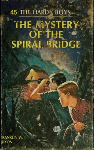 The Mystery of the Spiral Bridge 45 Hardy Boys front cover by Franklin W. Dixon, ISBN: 0448089459