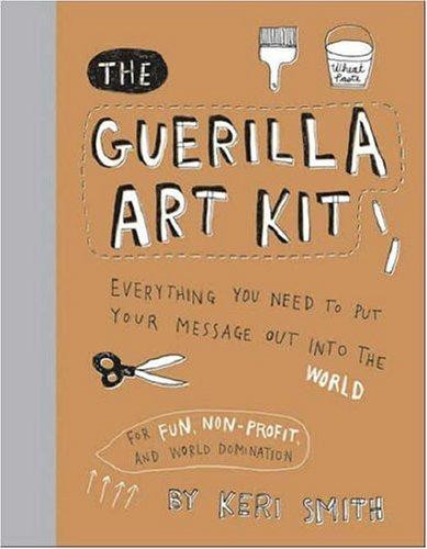 The Guerilla Art Kit front cover by Keri Smith, ISBN: 1568986882