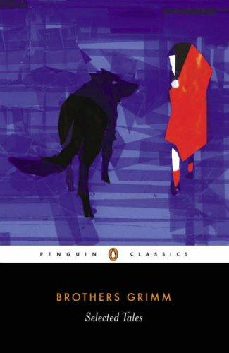 Selected Tales (Penguin Classics) front cover by Brothers Grimm,Jacob Grimm,Wilhelm Grimm, ISBN: 0140444017