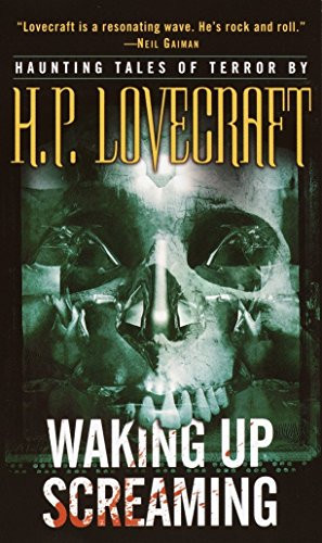 Waking Up Screaming: Haunting Tales of Terror front cover by H. P. Lovecraft, ISBN: 034545829X