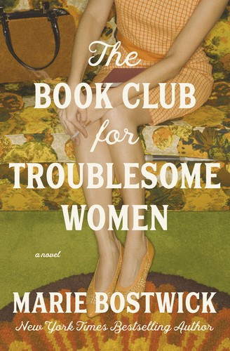 Book Club for Troublesome Women front cover by Marie Bostwick,Marie Bostwick, ISBN: 1400344743
