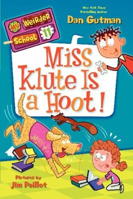 Miss Klute Is a Hoot! 11 My Weirder School front cover by Dan Gutman, ISBN: 0062198440