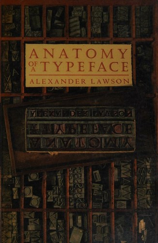 Anatomy of a Typeface front cover by Alexander Lawson, ISBN: 0241132673