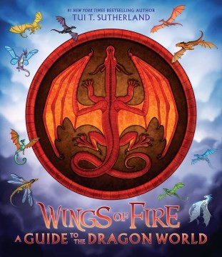 Wings of Fire: A Guide to the Dragon World front cover by Tui T. Sutherland, ISBN: 1338634828