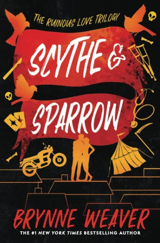 Scythe & Sparrow 3 Ruinous Love Trilogy front cover by Brynne Weaver, ISBN: 163893181X
