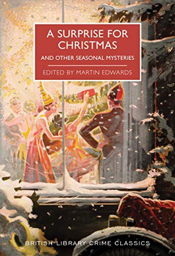 A Surprise for Christmas and Other Seasonal Mysteries front cover by Martin Edwards, ISBN: 1464214816