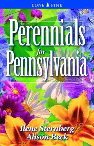 Perennials for Pennsylvania front cover by Ilene Sternberg,Alison Beck, ISBN: 1551054973