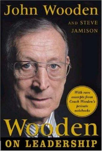 Wooden On Leadership: How to Create a Winning Organization front cover by John Wooden, ISBN: 0071453393