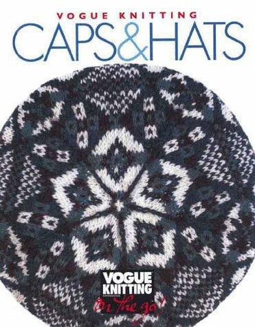Caps & Hats (Vogue Knitting on the Go) front cover by Vogue, ISBN: 1573890103