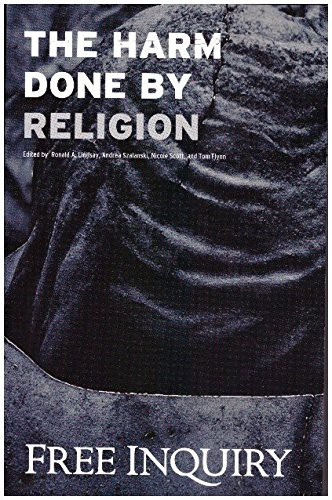 The Harm Done By Religion: Free Inquiry front cover by Ronald A. Lindsay, ISBN: 1937998045
