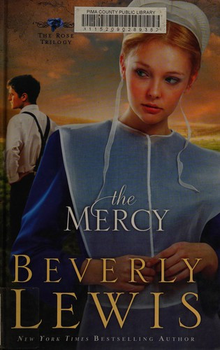 The Mercy 3 Rose Trilogy front cover by Beverly Lewis, ISBN: 076420601X