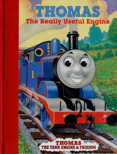 Thomas the Really Useful Engine (Thomas  & Friends) front cover by Wilbert Vere Awdry,Based On the Railway Series by the Rev W Awdry, ISBN: 0375802428
