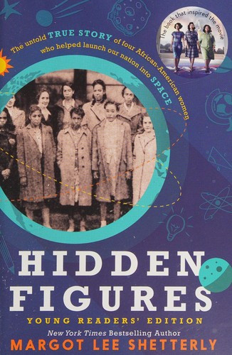 Hidden Figures: Young Readers' Edition front cover by Margot Lee Shetterly, ISBN: 0062662376