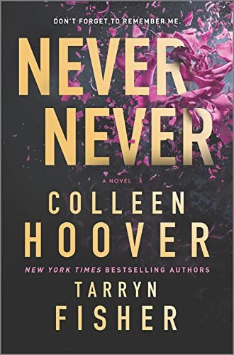 Never Never front cover by Colleen Hoover,Tarryn Fisher, ISBN: 1335004890