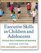 Executive Skills In Children and Adolescents, Second Edition: a Practical Guide to Assessment and Intervention (The Guilford Practical Intervention In Schools Series) front cover by Peg Dawson and Richard Guare, ISBN: 1606235710