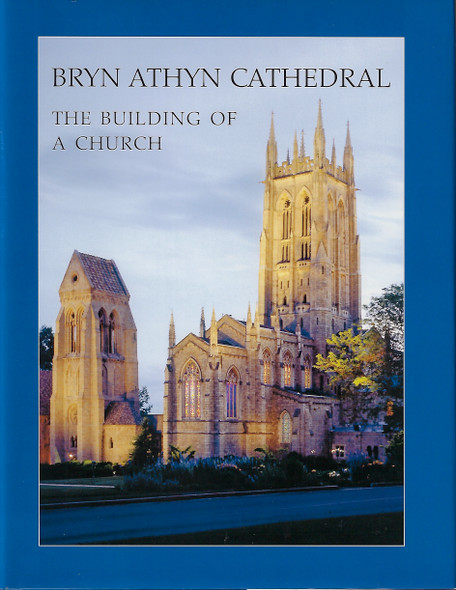 Bryn Athyn Cathedral: The Building of a Church (Second Edition) front cover by E. Bruce Glenn, Hal Conroy, ISBN: 0910557772