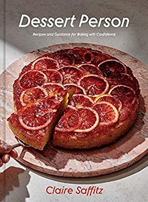 Dessert Person: Recipes and Guidance for Baking with Confidence front cover by Claire Saffitz, ISBN: 1984826964