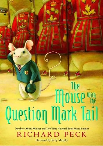 The Mouse with the Question Mark Tail front cover by Richard Peck, ISBN: 0142425303