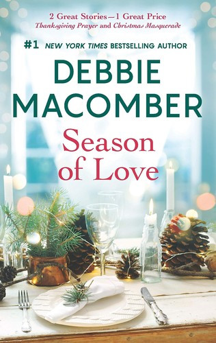 Season of Love: Thanksgiving Prayer, Christmas Masquerade front cover by Debbie Macomber, ISBN: 0778307832