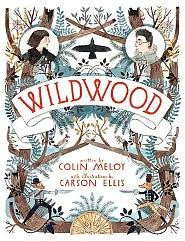 Wildwood 1 Wildwood Chronicles front cover by Colin Meloy, ISBN: 006202468X