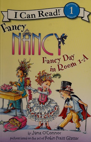 Fancy Nancy: Fancy Day in Room 1-A (I Can Read Level 1) front cover by Jane O'Connor, ISBN: 006208304X