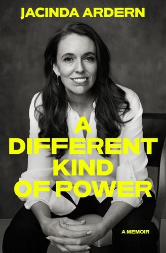 A Different Kind of Power front cover by Jacinda Ardern, ISBN: 0593728696