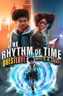 The Rhythm of Time front cover by Questlove,S. A. Cosby, ISBN: 0593354060