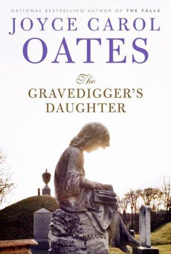 The Gravedigger's Daughter front cover by Joyce Carol Oates, ISBN: 0061236829