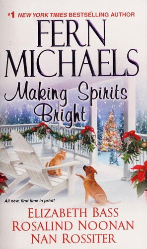 Making Spirits Bright front cover by Fern Michaels,Elizabeth Bass,Rosalind Noonan, ISBN: 161793352X