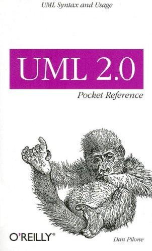 UML 2.0 Pocket Reference: UML Syntax and Usage front cover by Dan Pilone, ISBN: 0596102089