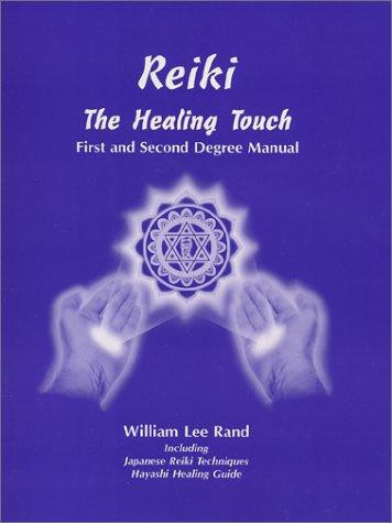 Reiki-The Healing Touch: First and Second Degree Manual front cover by William Lee Rand, ISBN: 1886785031