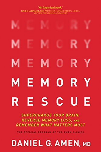 Memory Rescue: Supercharge Your Brain, Reverse Memory Loss, and Remember What Matters Most front cover by Daniel G. Amen, ISBN: 1496425618