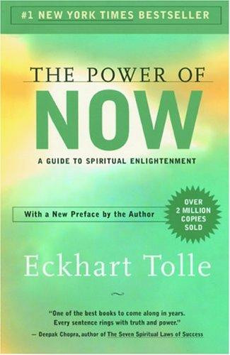 The Power of Now: a Guide to Spiritual Enlightenment front cover by Eckhart Tolle, ISBN: 1577314808