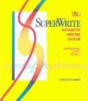 Superwrite: Alphabetic Writing System V1 front cover by A James LeMaster, ISBN: 0538608005