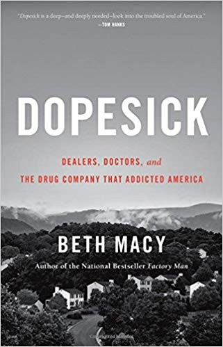 Dopesick: Dealers, Doctors, and the Drug Company that Addicted America front cover by Beth Macy, ISBN: 0316551244