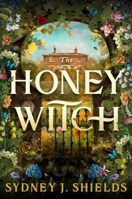 The Honey Witch front cover by Sydney J Shields, ISBN: 0316568864