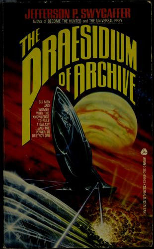 Praesidium of Archive front cover by Jefferson P. Swycaffer, ISBN: 038089663X